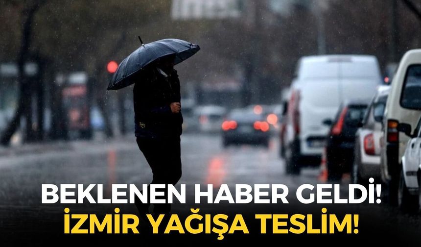 İzmirliler şemsiyeleri hazırlayın! MGM açıkladı: O ilçeler için sağanak alarmı!