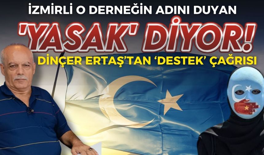 İzmirli o derneğin adını duyan ‘yasak’ diyor! Genel Başkan Ertaş’tan ‘destek’ çağrısı