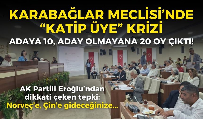 Karabağlar Meclisi’nde “katip üye” krizi: Adaya 10, aday olmayana 20 oy çıktı!