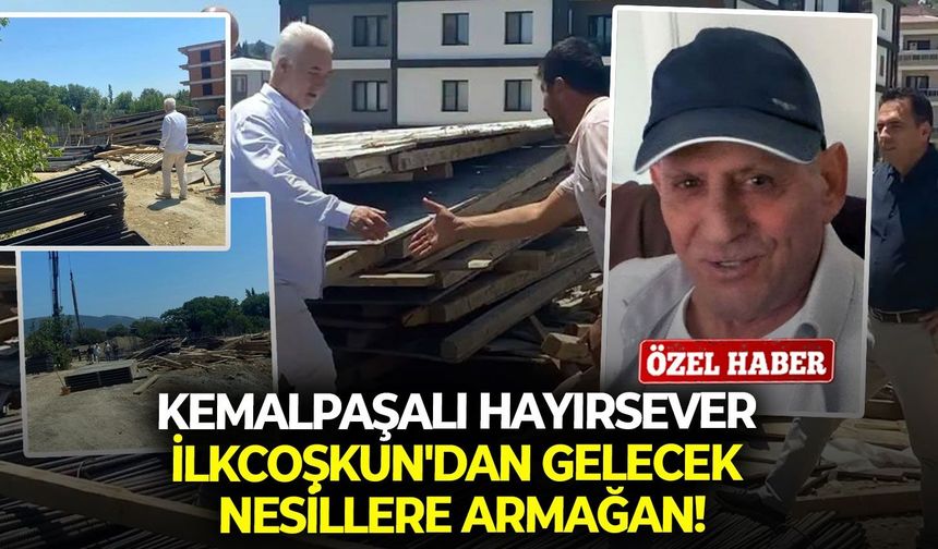Kemalpaşalı hayırsever İlkcoşkun'dan gelecek nesillere armağan!