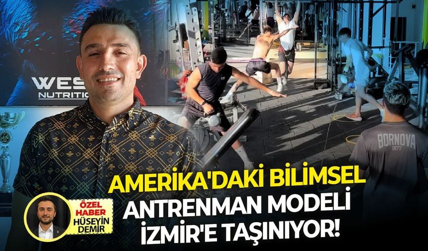Amerika'daki bilimsel antrenman modeli İzmir'e taşınıyor!