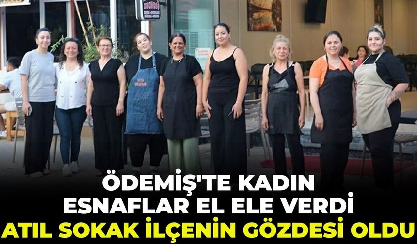 Ödemiş'te kadın dayanışması bir sokağın kaderini değiştirdi!
