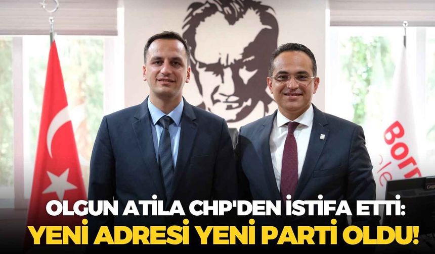 Eski Bornova Belediye Başkanı Olgun Atila CHP'den istifa etti: Yeni adresi YENİ Parti oldu!