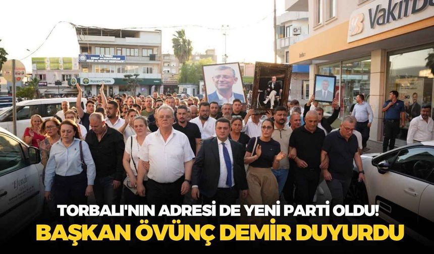Torbalı'nın adresi de YENİ Parti oldu! Başkan Övünç Demir duyurdu