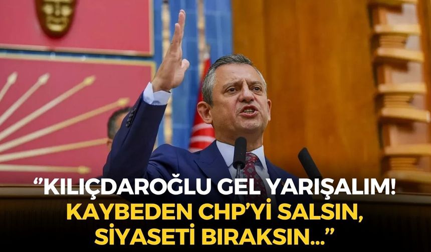 SON DAKİKA Özgür Özel: ‘’Kılıçdaroğlu gel yarışalım! Kaybeden CHP’yi salsın, siyaseti bıraksın...’’