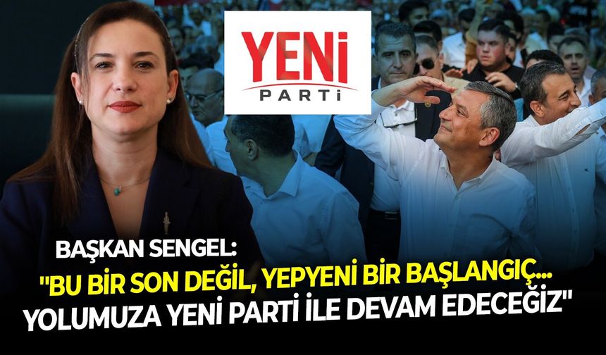 SON DAKİKA Efes Selçuk Belediye Başkanı Sengel: 'Bu bir son değil, yepyeni bir başlangıç! Yolumuza YENİ Parti ile devam edeceğiz'