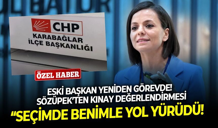 Eski başkan yeniden görevde!  Sözüpek’ten Kınay değerlendirmesi: “Seçimde benimle yol yürüdü!