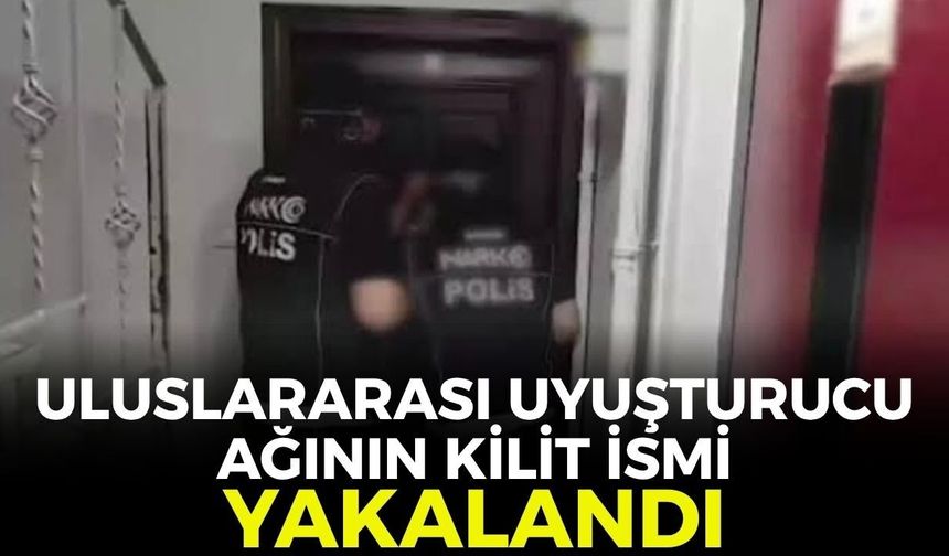Uluslararası uyuşturucu ağının kilit ismi Kağıthane'de yakalandı!