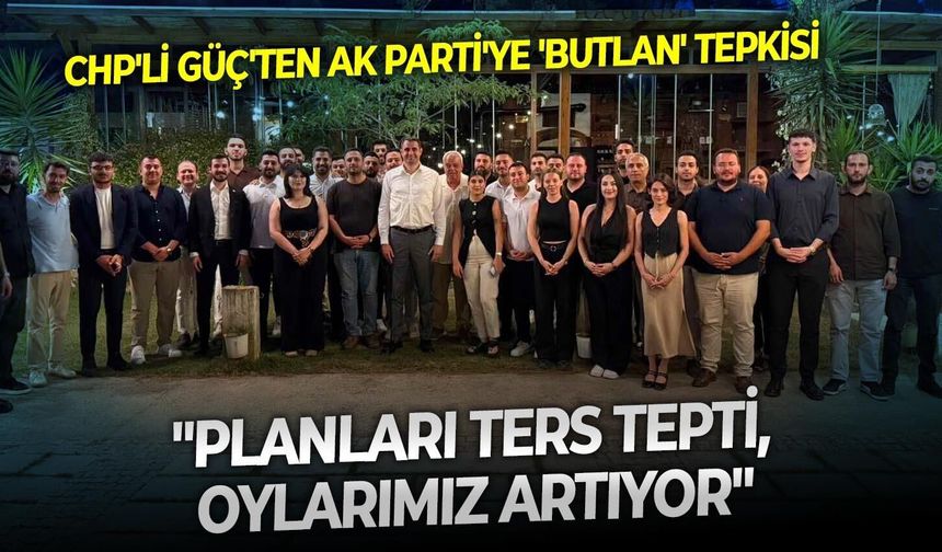 CHP'li Güç'ten AK Parti'ye 'Butlan' tepkisi: "Planları ters tepti, oylarımız artıyor"