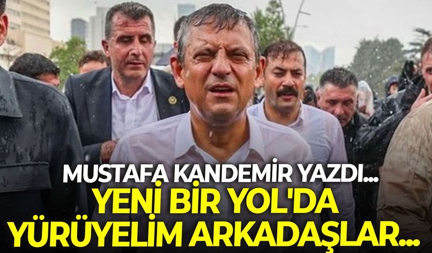 YENİ BİR YOL'DA YÜRÜYELİM ARKADAŞLAR...