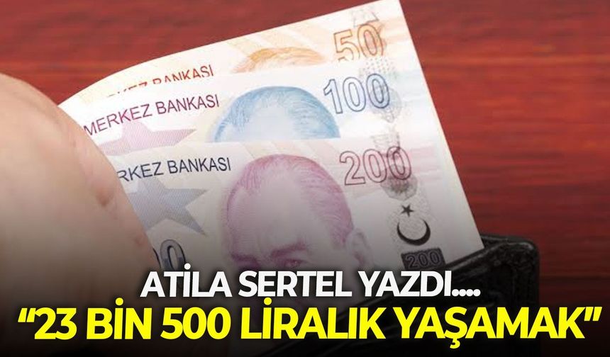 23 BİN 500 LİRALIK YAŞAMAK