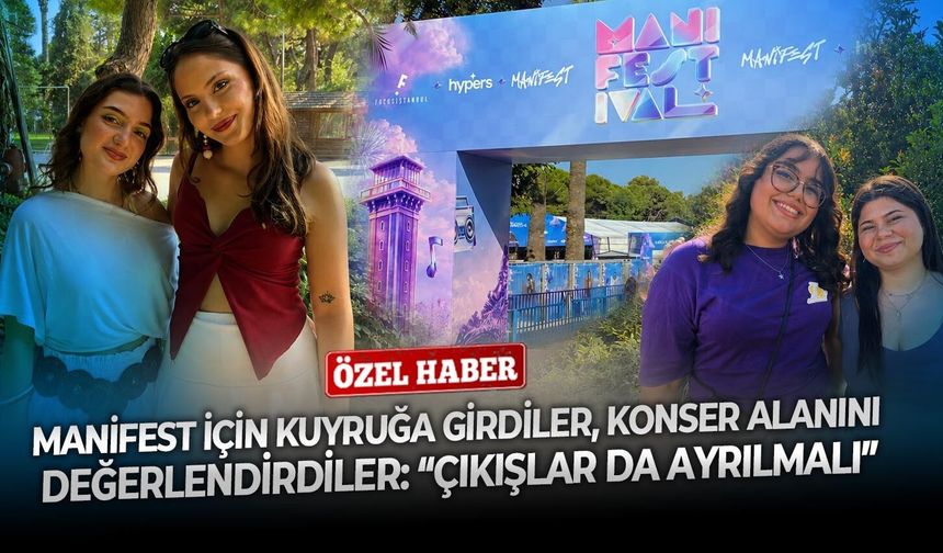 Manifest için kuyruğa girdiler, konser alanını değerlendirdiler: “Çıkışlar da ayrılmalı”