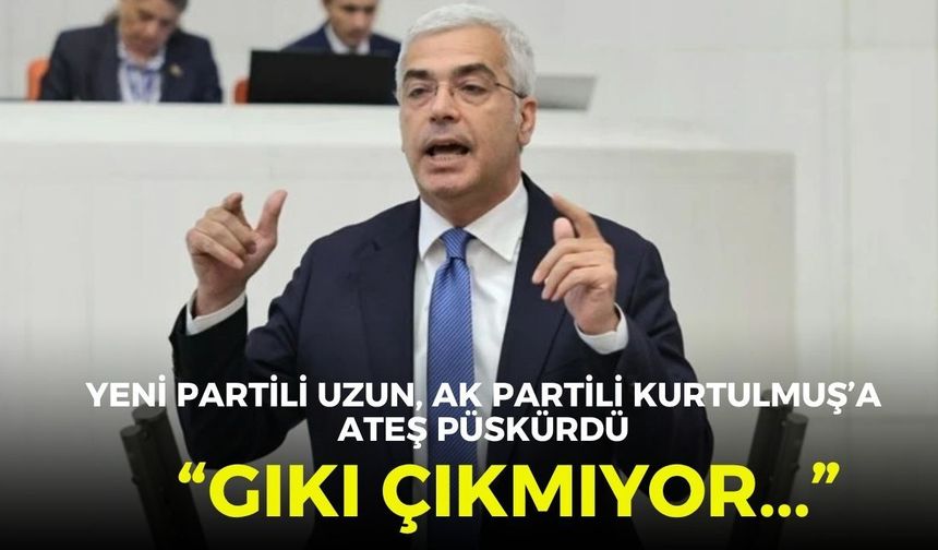 YENİ Partili Uzun, AK Partili Kurtulmuş'a ateş püskürdü: "Polis vekili hastanelik ediyor, meclis başkanının gıkı çıkmıyor..."