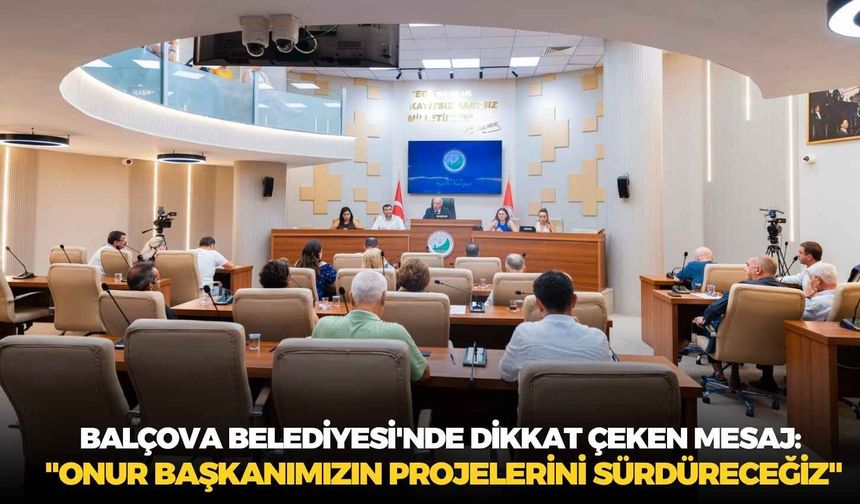 Balçova Belediyesi'nde dikkat çeken mesaj: "Onur Başkanımızın projelerini sürdüreceğiz"