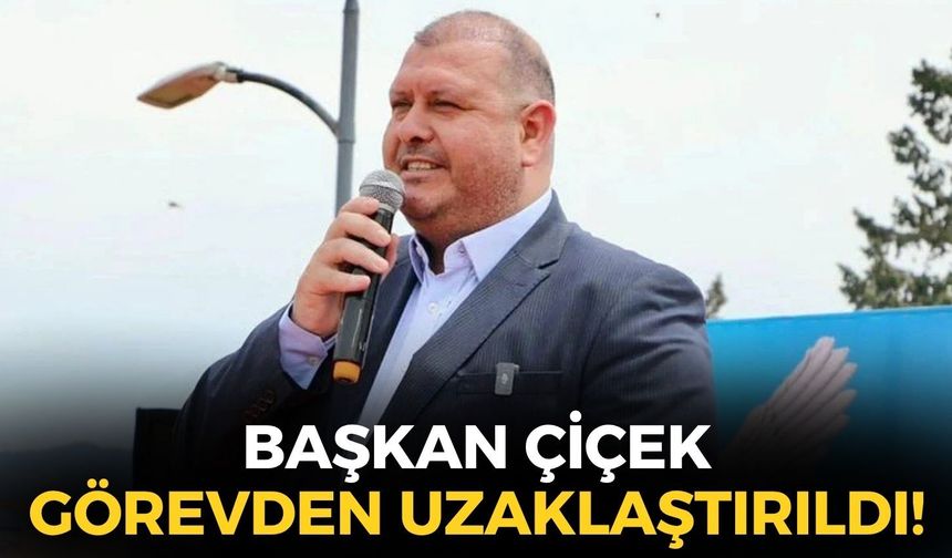 SON DAKİKA Menderes Belediye Başkanı Çiçek görevden uzaklaştırıldı!