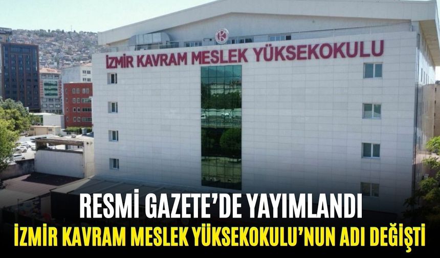 Resmi Gazete’de yayımlandı: İzmir Kavram Meslek Yüksekokulu’nun adı değişti