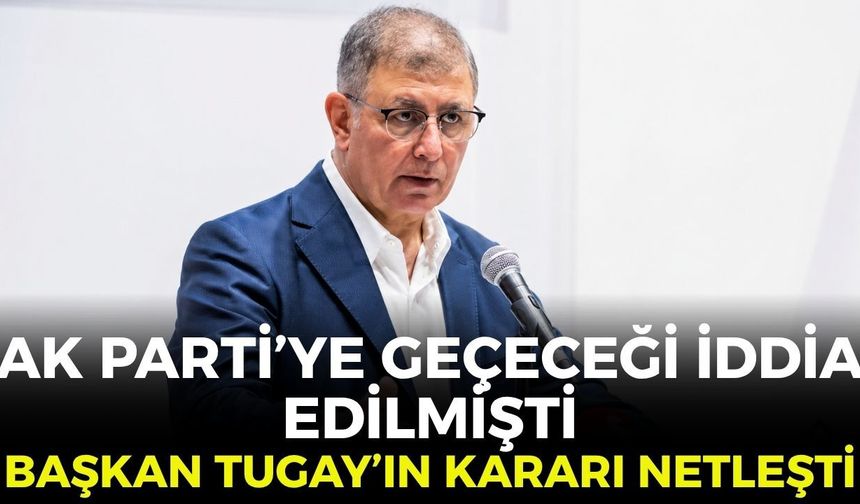 AK Parti’ye geçeceği iddia edilmişti! Cemil Tugay’ın kararı netleşti