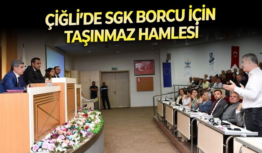 Çiğli’de SGK borcu için taşınmaz hamlesi