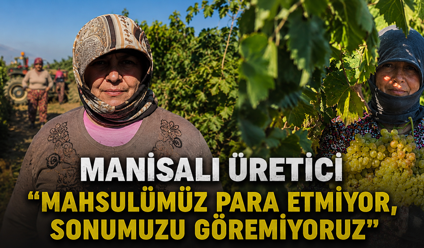 Manisalı Üretici “Mahsulümüz Para Etmiyor, Sonumuzu Göremiyoruz”