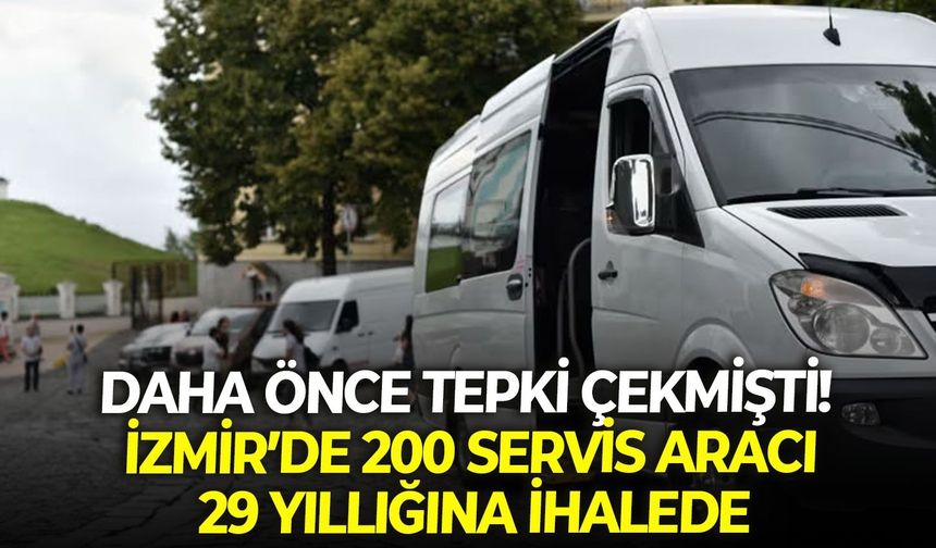 Daha önce tepki çekmişti! İzmir’de 200 servis  aracı 29 yıllığına ihalede