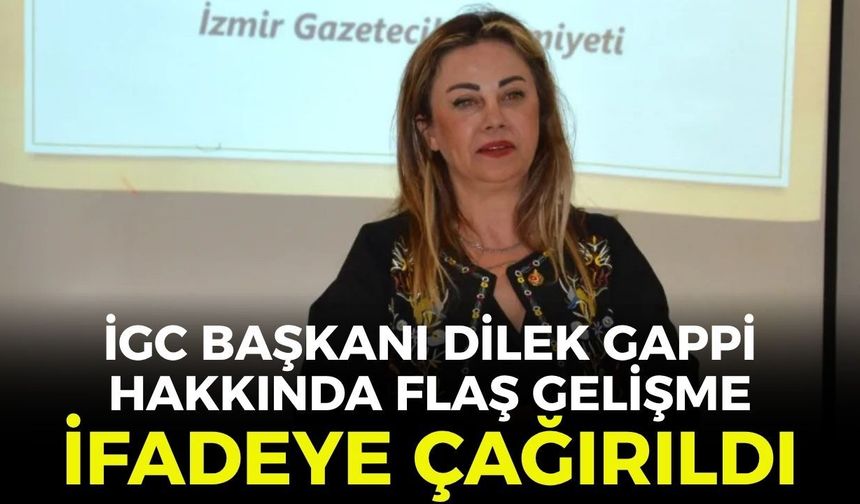 İGC Başkanı Dilek Gappi hakkında flaş gelişme: İfadeye çağrıldı!