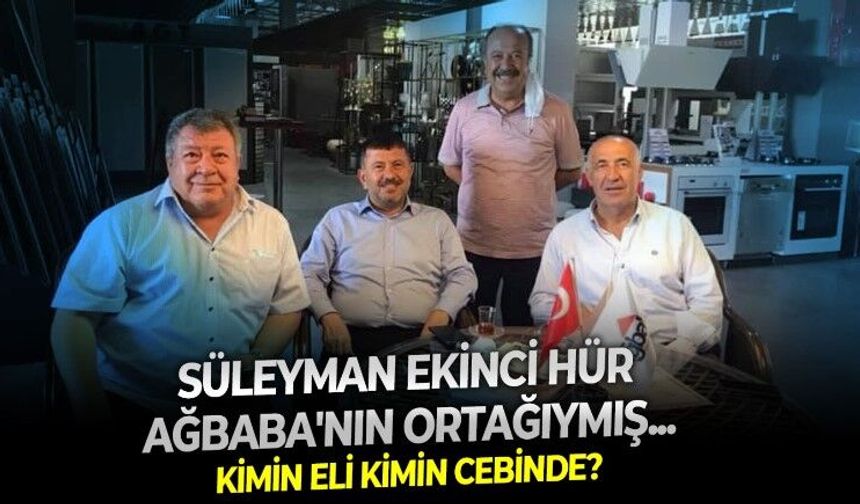 İzmir soruşturmasında dikkat çeken gelişme: Veli Ağbaba'nın 'Her şeyine kefilim'' dediği Süleyman Ekinci, gözaltındaki Hür Ağbaba'nın ortağı çıktı