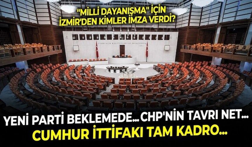 İzmir'den ''Milli Dayanışma'' yasa teklifine kimler imza verdi? Cumhur İttifakı tam kadro, muhalif kanat ikiye bölündü