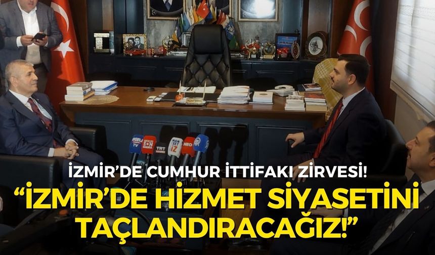 İzmir’de Cumhur İttifakı zirvesi! AK Partili İnan: İzmir’de hizmet siyasetini taçlandıracağız!