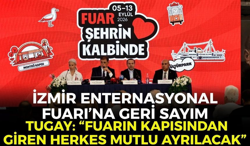 İzmir Enternasyonal Fuarı’na geri sayım! Tugay: "Fuarın kapısından giren herkes mutlu ayrılacak!"