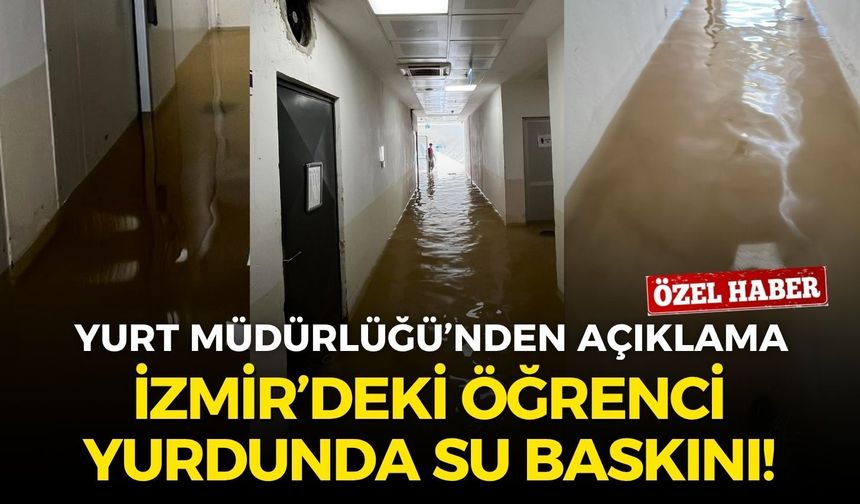 İzmir’deki öğrenci yurdunda su baskını!