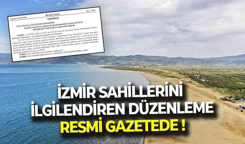 İzmir’in sahillerini ilgilendiren düzenleme Resmi Gazete'de yayınlandı!