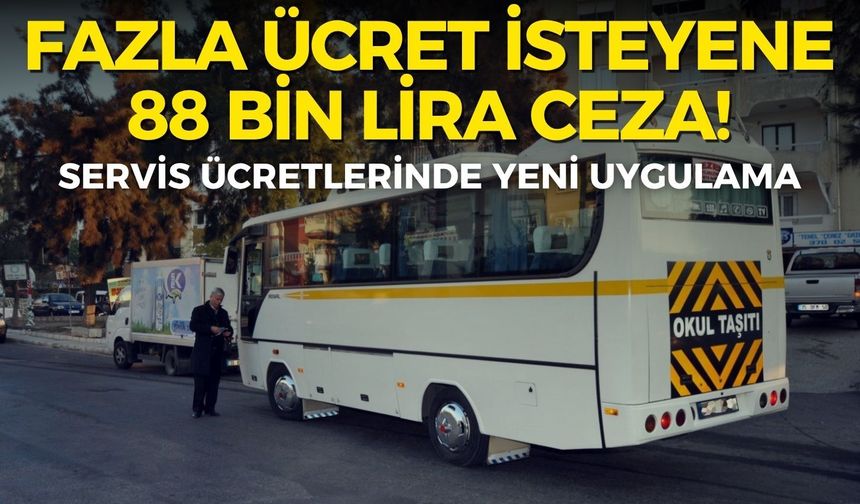 İzmir'de servis ücretlerinde yeni uygulama: Fazla ücret isteyene 88 bin lira ceza!