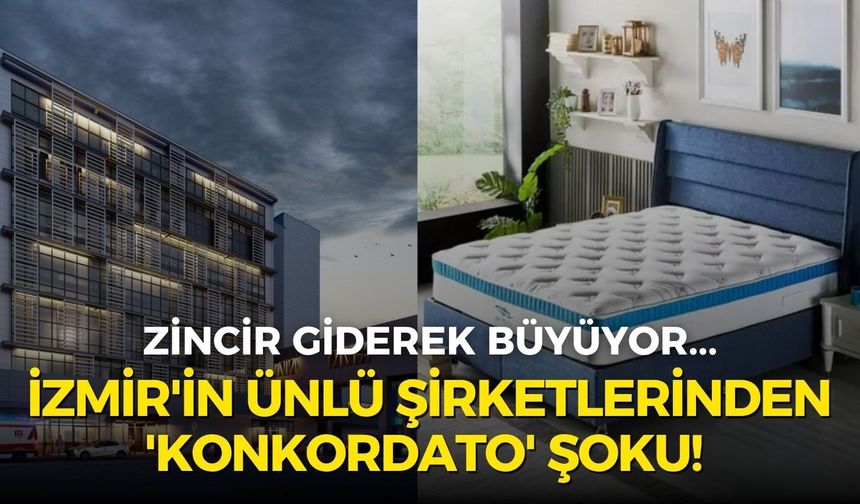 İzmir'in ünlü şirketlerinden 'konkordato' şoku!
