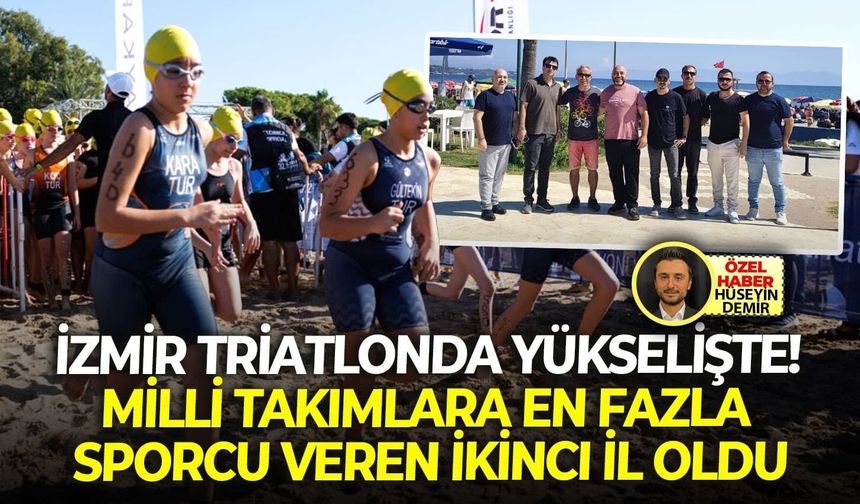 İzmir triatlonda yükselişte! Milli takımlara en fazla sporcu veren ikinci il oldu