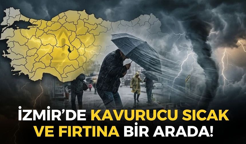 Kavurucu sıcak ve fırtına bir arada! İzmir'in hangi ilçelerde sıcaklık 40 dereceyi aşacak?