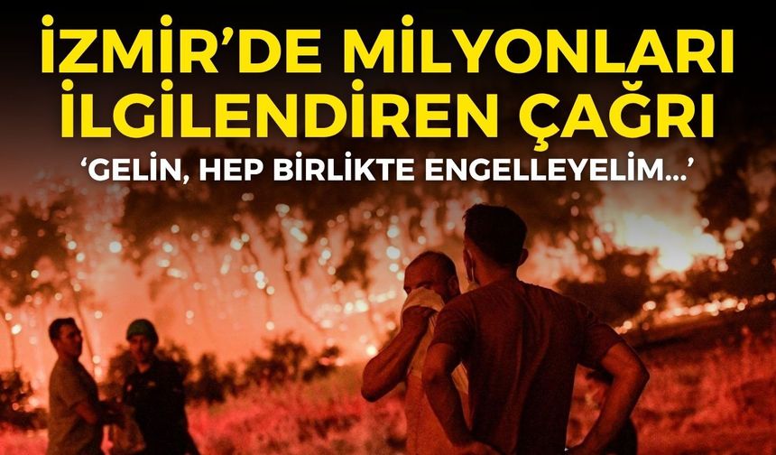 İzmir’de milyonları ilgilendiren çağrı: Bu hatalar orman yangını riskini artırıyor