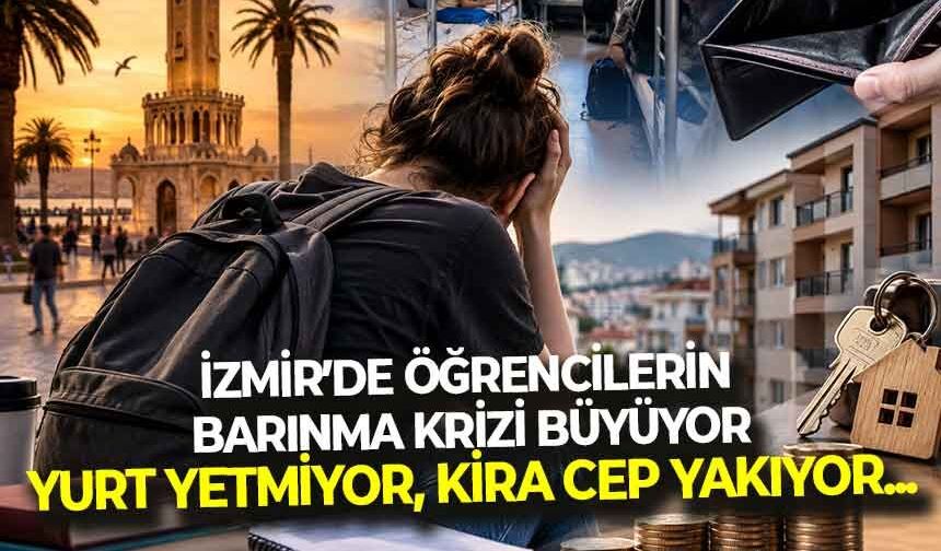 İzmir’de öğrencinin barınma krizi büyüyor: Yurt yetmiyor, kiralar cep yakıyor!