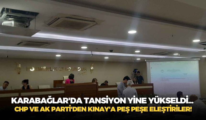 Karabağlar'da tansiyon yine yükseldi... CHP ve AK Parti'den Başkan Kınay'a peş peşe eleştiriler!