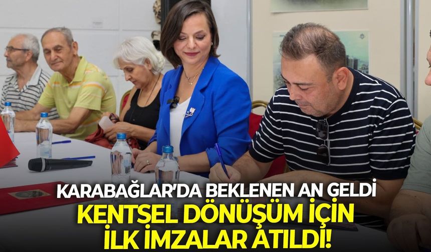 Karabağlar’da beklenen an geldi: Osman Aksüner’de kentsel dönüşüm için ilk imzalar atıldı!
