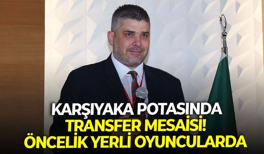 Karşıyaka potasında transfer mesaisi! Öncelik yerli oyuncularda