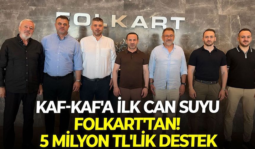 Kaf-Kaf'a ilk can suyu Folkart'tan! 5 milyon TL'lik destek
