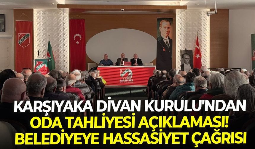 Karşıyaka Divan Kurulu'ndan oda tahliyesi açıklaması! Belediyeye hassasiyet çağrısı
