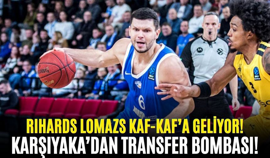 Karşıyaka’dan transfer bombası! Rihards Lomazs Kaf-Kaf’a geliyor!