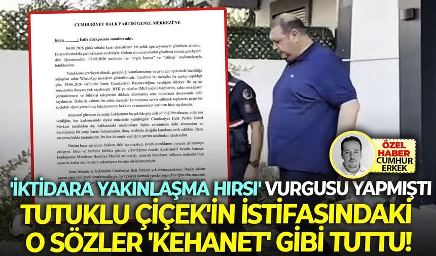 'İktidara yakınlaşma hırsı' vurgusu yapmıştı: Tutuklu Çiçek'in istifasındaki o sözler 'kehanet' gibi tuttu!