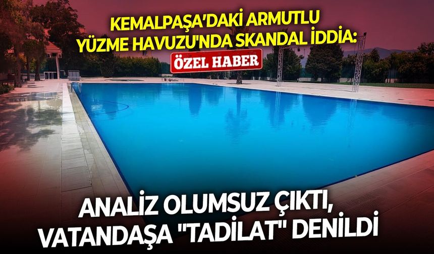 Kemalpaşa’daki Armutlu Yüzme Havuzu'nda skandal iddia: Analiz olumsuz çıktı, vatandaşa "tadilat" denildi