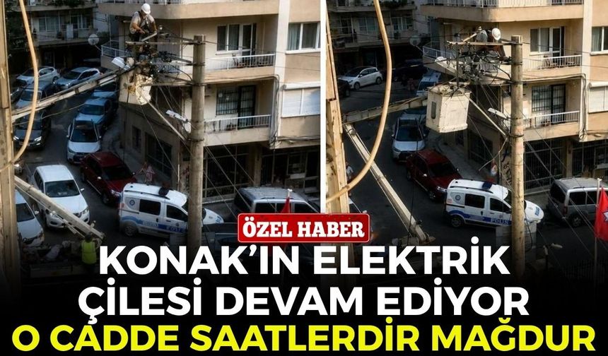 Konak’ın elektrik çilesi devam ediyor! O cadde saatlerdir mağdur