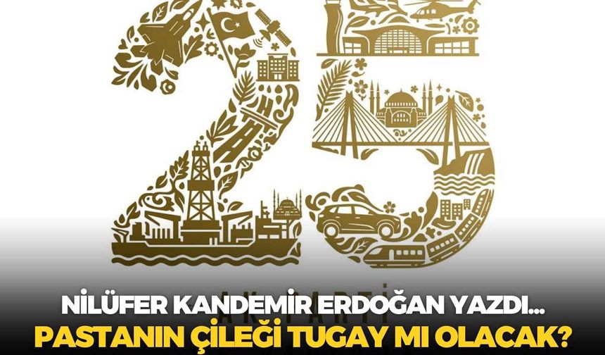 PASTANIN ÇİLEĞİ TUGAY MI OLACAK?