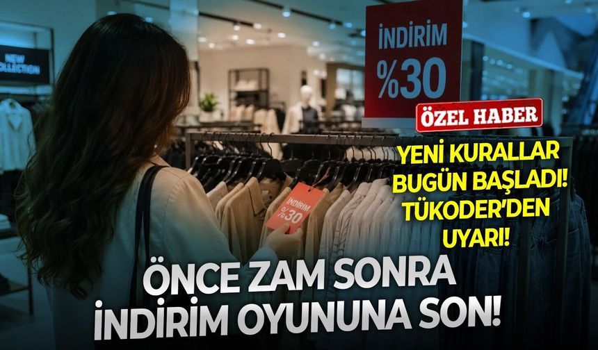 Önce zam sonra indirim oyununa son! Yeni kurallar bugün başladı! TÜKODER’den uyarı!