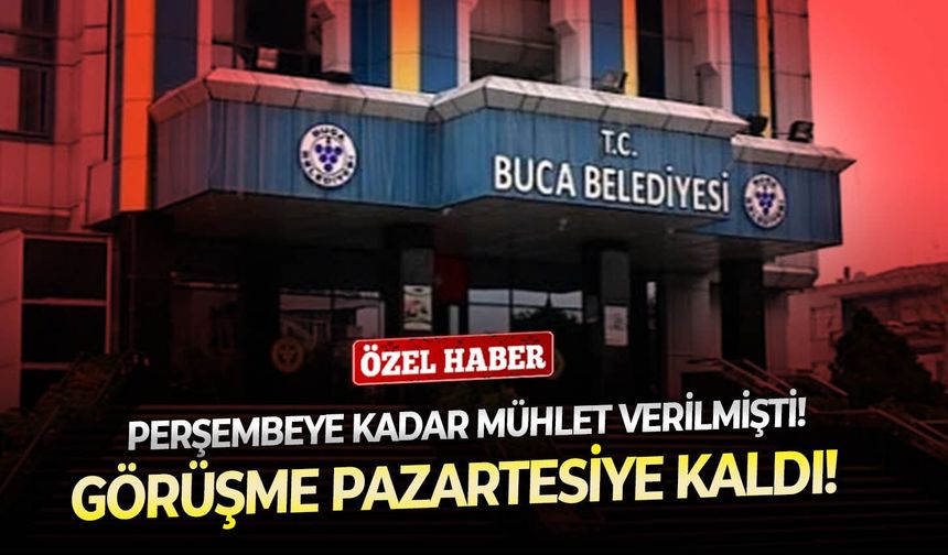 Perşembeye kadar mühlet verilmişti! Görüşme pazartesiye kaldı!