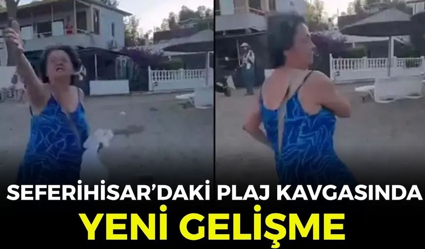 Seferihisar’daki plaj kavgasında yeni gelişme!